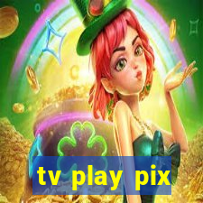 tv play pix